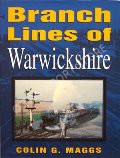 Branch Lines of Warwickshire  by MAGGS, Colin G. 